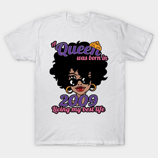 A Queen Was Born In 2009 - Afro Melanin Poppin' Hair - 14th Birthday Gift For Girls T-Shirt by Art Like Wow Designs